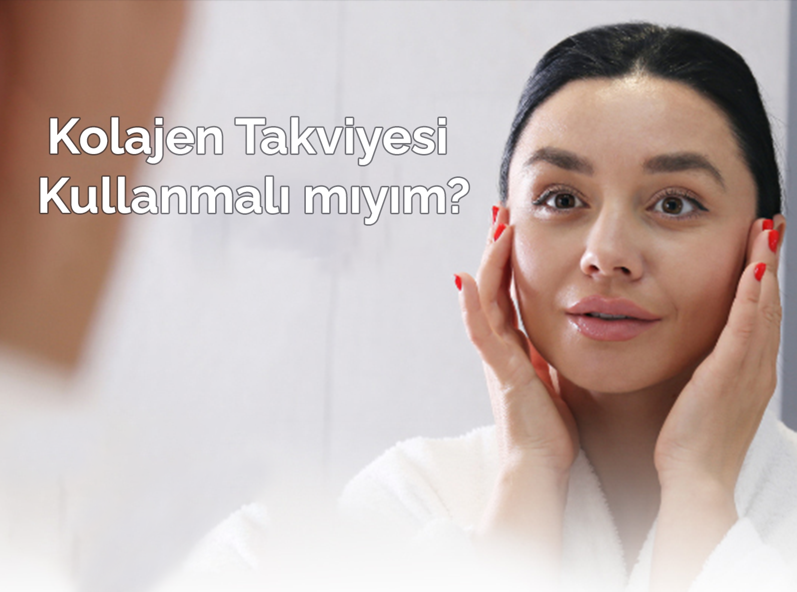 Kolajen Takviyesi Kullanmalı mıyım? Ne Zaman ve Nasıl Kullanmalıyım?